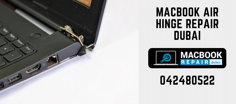 MacBook Air Hinge Repair Dubai